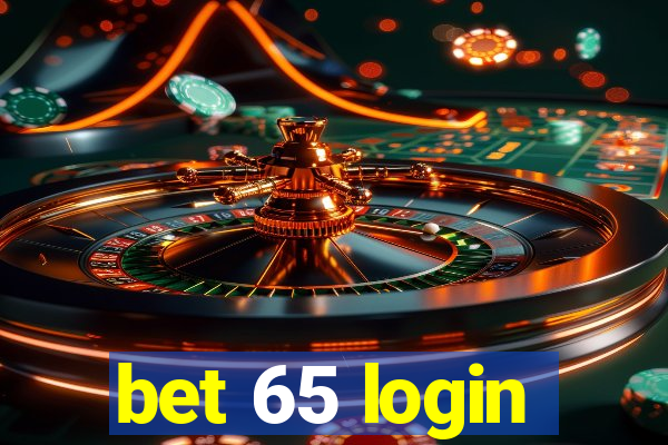 bet 65 login